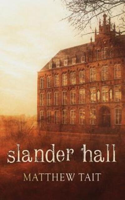 Cover for Matthew Tait · Slander Hall (Pocketbok) (2015)