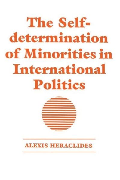Cover for Alexis Heraclides · The Self-determination of Minorities in International Politics (Paperback Book) (1991)