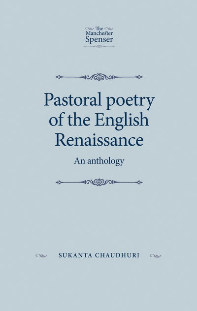 Cover for Sukanta Chaudhuri · Pastoral Poetry of the English Renaissance: An Anthology - The Manchester Spenser (Hardcover Book) (2016)