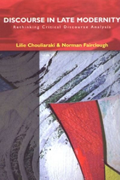 Cover for Lilie Chouliaraki · Discourse in Late Modernity: Rethinking Critical Discourse Analysis - Critical Discourse Analysis (Taschenbuch) (1999)