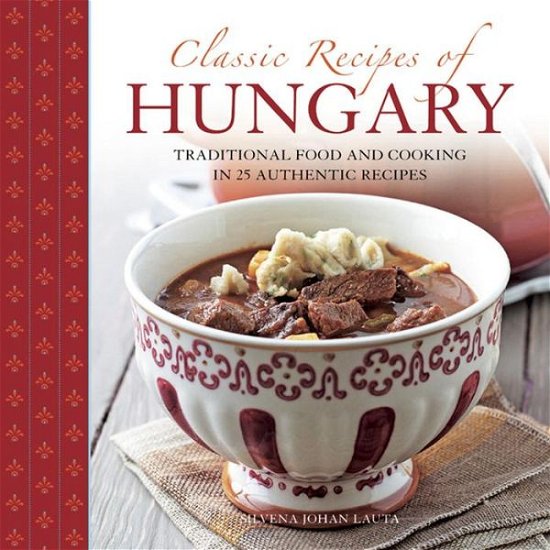 Cover for Silvena Johan · Classic Recipes of Hungary (Paperback Bog) (2014)