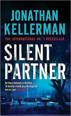 Cover for Jonathan Kellerman · Silent Partner (Alex Delaware series, Book 4): A dangerously exciting psychological thriller - Alex Delaware (Taschenbuch) (2008)