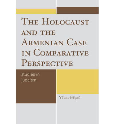 Cover for Yucel Guclu · The Holocaust and the Armenian Case in Comparative Perspective - Studies in Judaism (Taschenbuch) (2011)