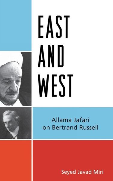 Cover for Seyed Javad Miri · East and West: Allama Jafari on Bertrand Russell (Hardcover Book) (2013)