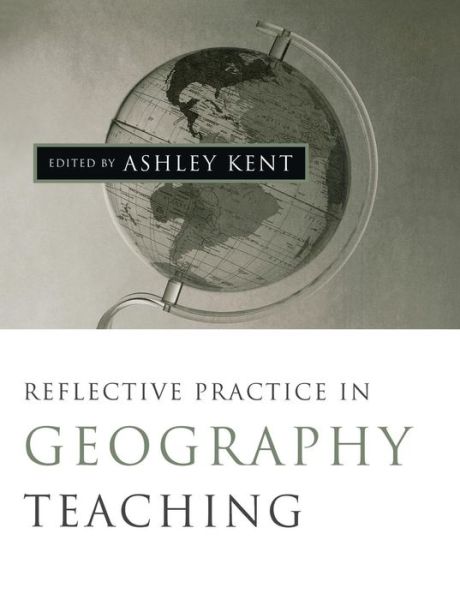 Cover for Kent, Ashley (Ed) · Reflective Practice in Geography Teaching (Paperback Book) (2000)