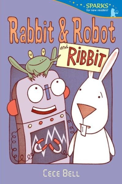 Cover for Cece Bell · Rabbit and Robot and Ribbit (Candlewick Sparks) (Bok) (2017)
