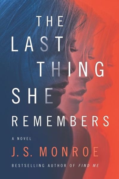 Cover for J. S. Monroe · Last Thing She Remembers (Book) (2019)