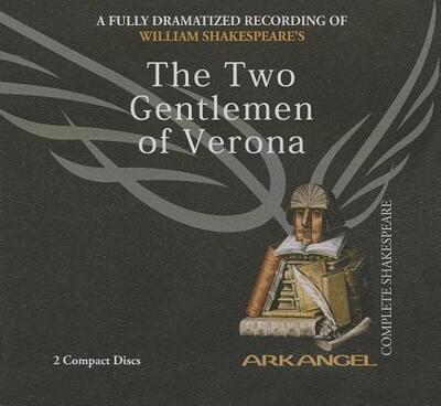 Cover for Shakespeare William · The Two Gentlemen of Verona (Arkangel Complete Shakespeare) (Audiobook (CD)) (2006)