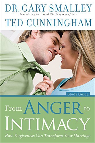 Cover for Dr. Gary Smalley · From Anger to Intimacy Study Guide – How Forgiveness can Transform Your Marriage (Pocketbok) [Study Guide edition] (2009)