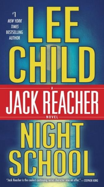 Cover for Lee Child · Night School: A Jack Reacher Novel - Jack Reacher (Paperback Book) (2017)