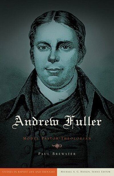 Cover for Paul Brewster · Andrew Fuller: Model Pastor-Theologian (Paperback Book) (2010)