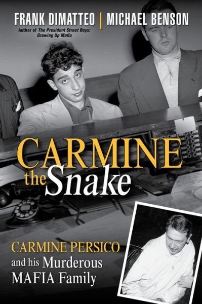 Carmine The Snake - Frank Dimatteo - Livres - Citadel Press Inc.,U.S. - 9780806538822 - 30 juillet 2019