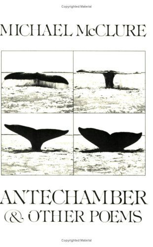 Cover for Michael McClure · Antechamber and Other Poems (Pocketbok) [1st edition] (1982)