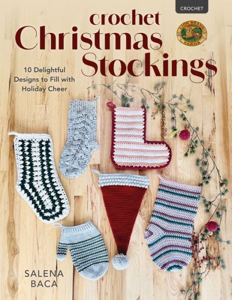 Cover for Salena Baca · Crochet Christmas Stockings: 10 Delightful Designs to Fill with Holiday Cheer (Paperback Bog) (2024)