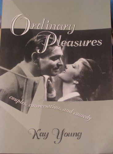 Ordinary Pleasures: Couples, Conversation and Comedy - Theory & Interpretation of Narrative S. - Kay Young - Books - Ohio State University Press - 9780814250822 - February 7, 2012