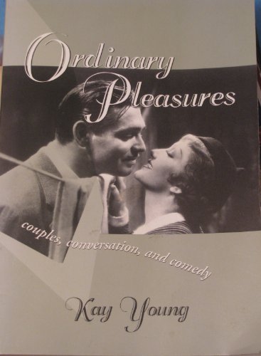 Ordinary Pleasures: Couples, Conversation and Comedy - Theory & Interpretation of Narrative S. - Kay Young - Bücher - Ohio State University Press - 9780814250822 - 7. Februar 2012