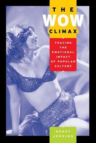 Cover for Henry Jenkins · The Wow Climax: Tracing the Emotional Impact of Popular Culture (Hardcover bog) (2006)