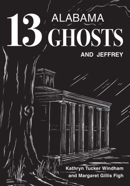 Cover for Kathryn Tucker Windham · Thirteen Alabama Ghosts and Jeffrey: Commemorative Edition (Paperback Book) [Commemorative edition] (2016)