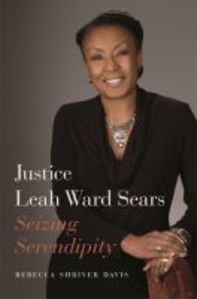 Cover for Rebecca Shriver Davis · Justice Leah Ward Sears: Seizing Serendipity (Paperback Book) (2020)