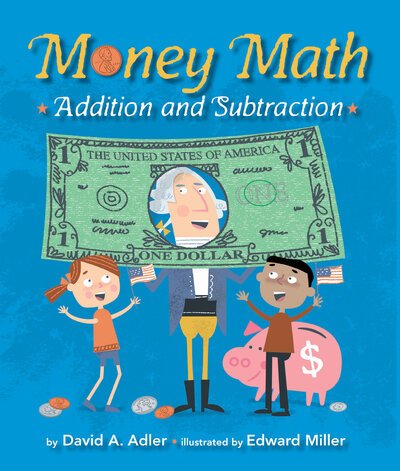 Money Math: Addition and Subtraction - David A. Adler - Books - Holiday House Inc - 9780823441822 - January 15, 2019