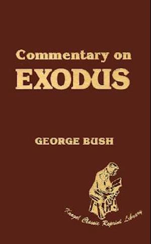 Cover for George Bush · Commentary on Exodus / George Bush (Hardcover Book) (1993)