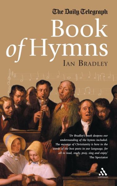 Daily Telegraph Book of Hymns - Ian Bradley - Książki - Bloomsbury Publishing PLC - 9780826482822 - 14 września 2006