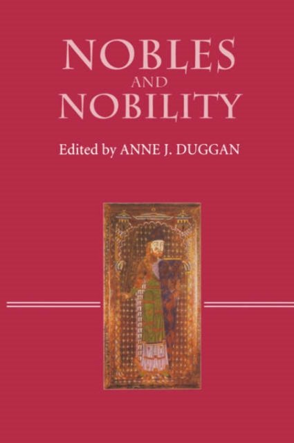 Cover for Anne J. Duggan, David  X. Carpenter, Jane Roberts, Janet L Nelson, Jennifer C Ward · Nobles and Nobility in Medieval Europe: Concepts, Origins, Transformations (Paperback Book) (2002)