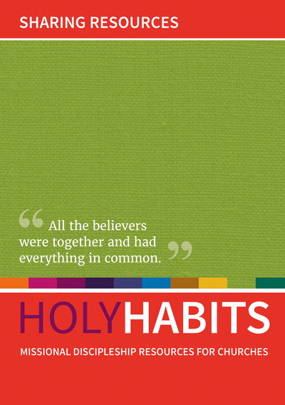 Holy Habits: Sharing Resources: Missional discipleship resources for churches - Holy Habits - Neil Johnson - Książki - BRF (The Bible Reading Fellowship) - 9780857466822 - 19 stycznia 2018