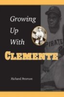 Cover for Richard Peterson · Growing Up with Clemente (Paperback Book) (2009)