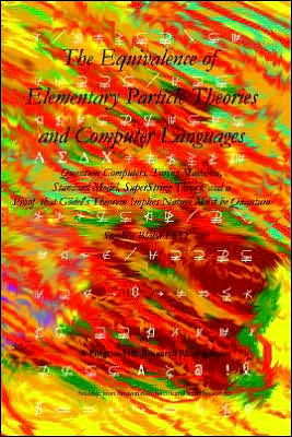 Cover for Stephen Blaha · The Equivalence of Elementary Particle Theories and Computer Languages: Quantum Computers, Turing Machines, Standard Model, Superstring Theory, and a Proof That Godel's Theorem Implies Nature Must Be Quantum (Pocketbok) (2005)