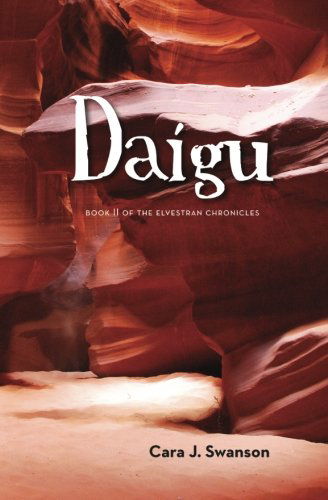 Cover for Cara J. Swanson · Daígu: Book II of the Elvestran Chronicles (Paperback Book) (2010)