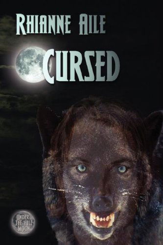 Cursed - Cursed and Betrayed - Rhianne Aile - Books - Dreamspinner Press - 9780979504822 - September 1, 2007