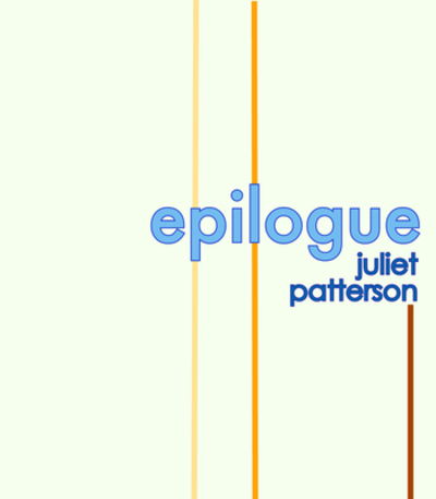 Cover for Juliet Patterson · Epilogue (Paperback Book) (2016)