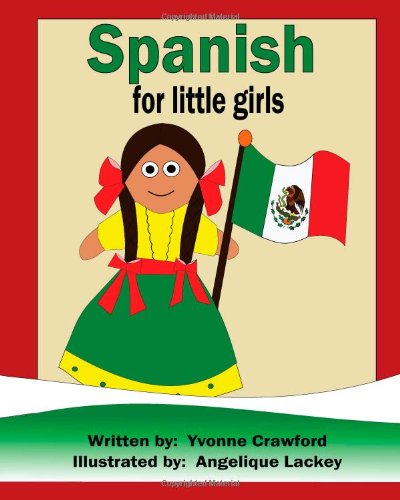 Cover for Yvonne Crawford · Spanish for Little Girls: a Beginning Spanish Workbook for Little Girls (Paperback Book) (2011)