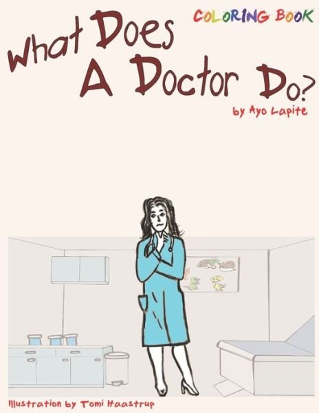 Cover for Ayo Lapite · What Does A Doctor Do? Coloring Book (Pocketbok) (2019)