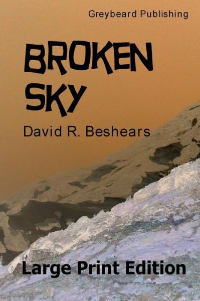 Cover for David R Beshears · Broken Sky - Lpe: Large Print Edition (Paperback Book) (2015)