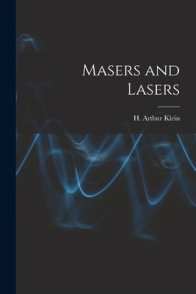 Cover for H Arthur Klein · Masers and Lasers (Taschenbuch) (2021)