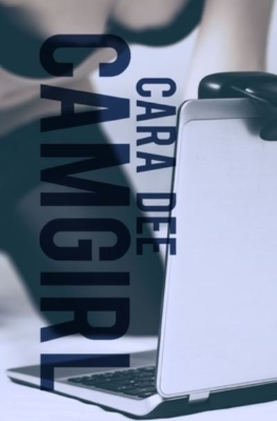 Cover for Cara Dee · Camgirl (Pocketbok) (2019)