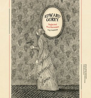 Cover for Edward Gorey · Edward Gorey: Neglected Murderesses 2025 Mini Wall Calendar (Paperback Bog) (2024)