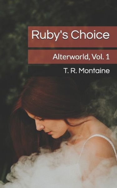 Ruby's Choice - T R Montaine - Boeken - Independently Published - 9781088528822 - 27 juli 2019