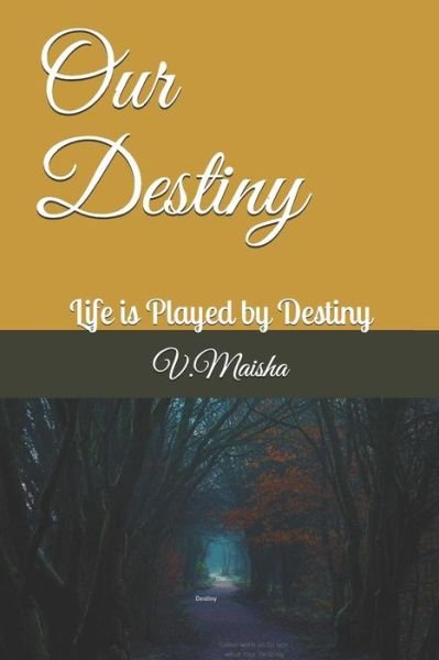 Cover for Vmaisha · Our Destiny Life is Played by Destiny (Paperback Book) (2019)