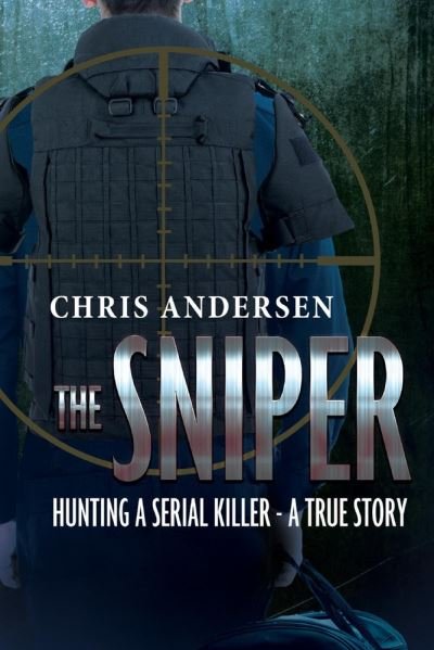 Cover for Chris Andersen · The Sniper: Hunting A Serial Killer - A True Story (Pocketbok) (2020)