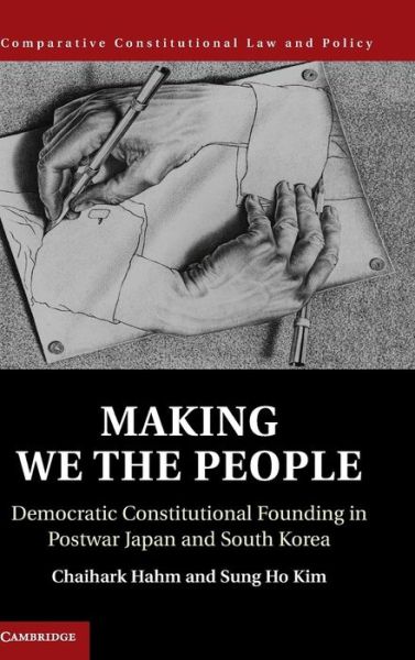 Cover for Hahm, Chaihark (Yonsei University, Seoul) · Making We the People: Democratic Constitutional Founding in Postwar Japan and South Korea - Comparative Constitutional Law and Policy (Innbunden bok) (2015)