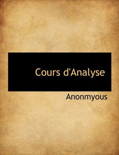 Cover for Anonmyous · Cours D'Analyse (Hardcover Book) (2009)