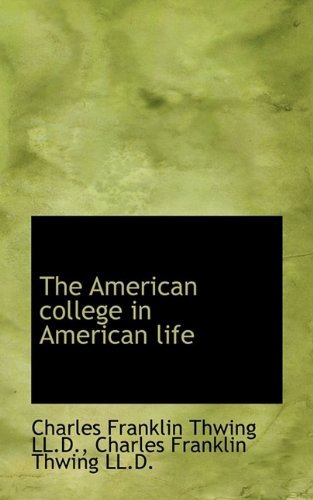 Cover for Charles Franklin Thwing · The American College in American Life (Paperback Book) [Large type / large print edition] (2009)