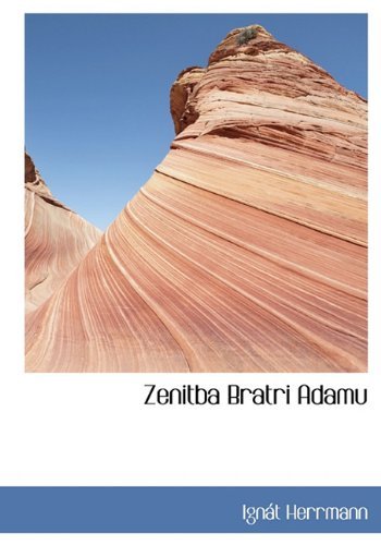 Cover for Ignát Herrmann · Zenitba Bratri Adamu (Hardcover bog) [Czech edition] (2009)