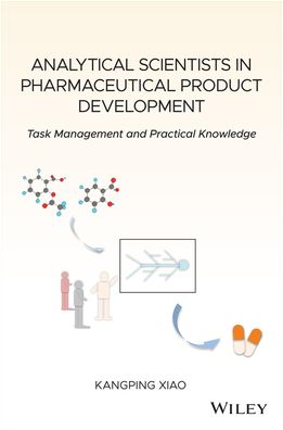 Cover for Kangping Xiao · Analytical Scientists in Pharmaceutical Product Development: Task Management and Practical Knowledge (Hardcover Book) (2020)