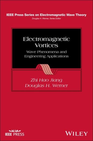 Cover for ZH Jiang · Electromagnetic Vortices: Wave Phenomena and Engineering Applications - IEEE Press Series on Electromagnetic Wave Theory (Innbunden bok) (2022)