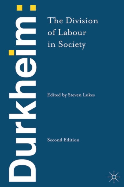 Durkheim: The Division of Labour in Society - Emile Durkheim - Books - Bloomsbury Publishing PLC - 9781137031822 - October 25, 2013