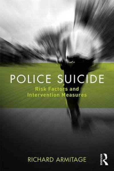 Cover for Richard Armitage · Police Suicide: Risk Factors and Intervention Measures (Paperback Book) (2017)